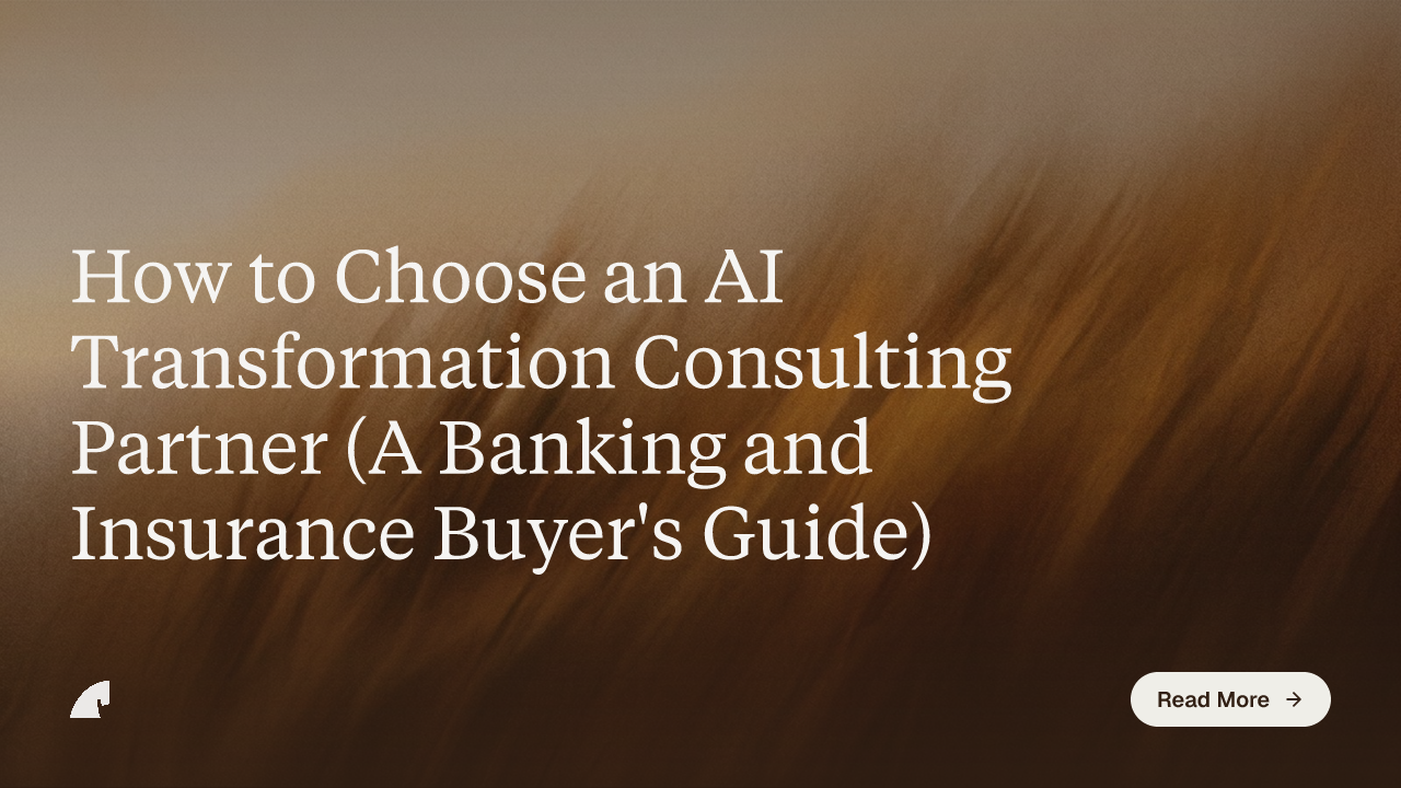 How to Choose an AI Transformation Consulting Partner (A Banking and Insurance Buyer's Guide)