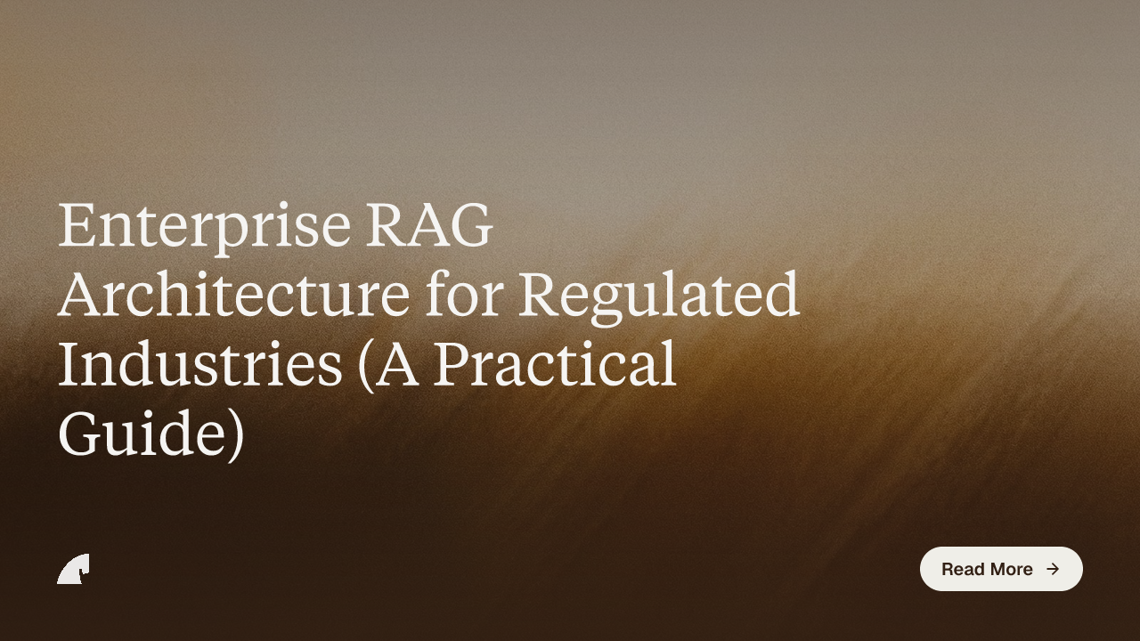 Enterprise RAG Architecture for Regulated Industries (A Practical Guide)