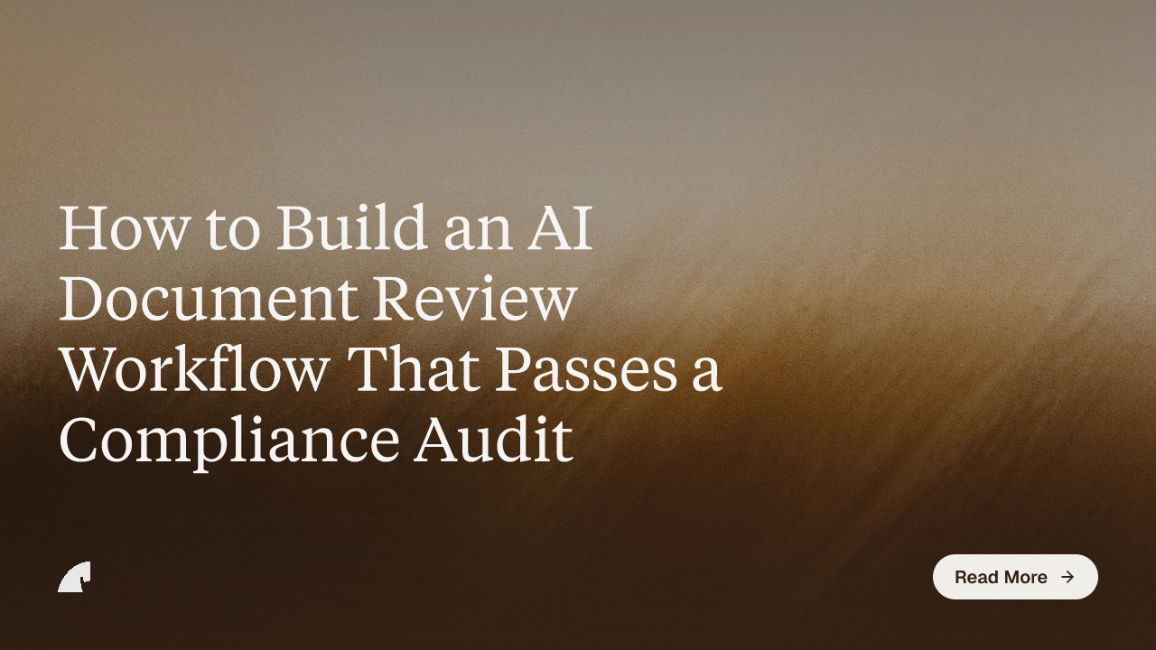 How to Build an AI Document Review Workflow That Passes a Compliance Audit