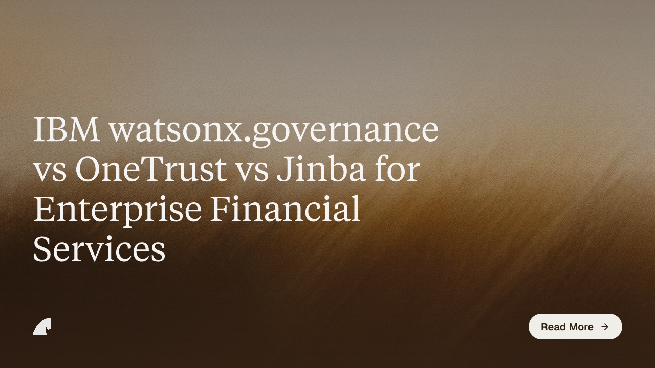 IBM watsonx.governance vs OneTrust vs Jinba for Enterprise Financial Services