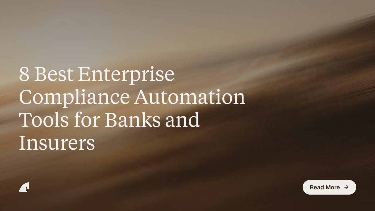 8 Best Enterprise Compliance Automation Tools for Banks and Insurers