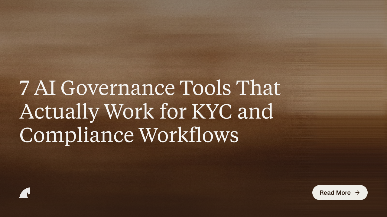 7 AI Governance Tools That Actually Work for KYC and Compliance Workflows