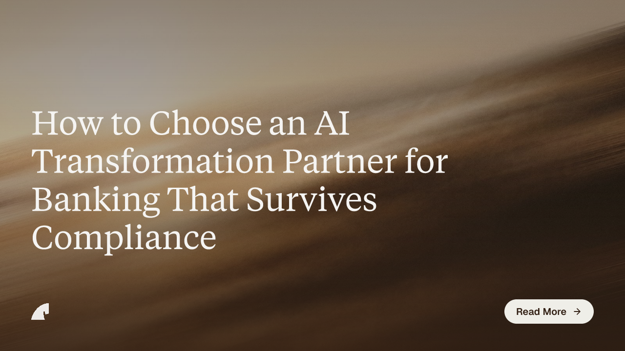 How to Choose an AI Transformation Partner for Banking That Survives Compliance