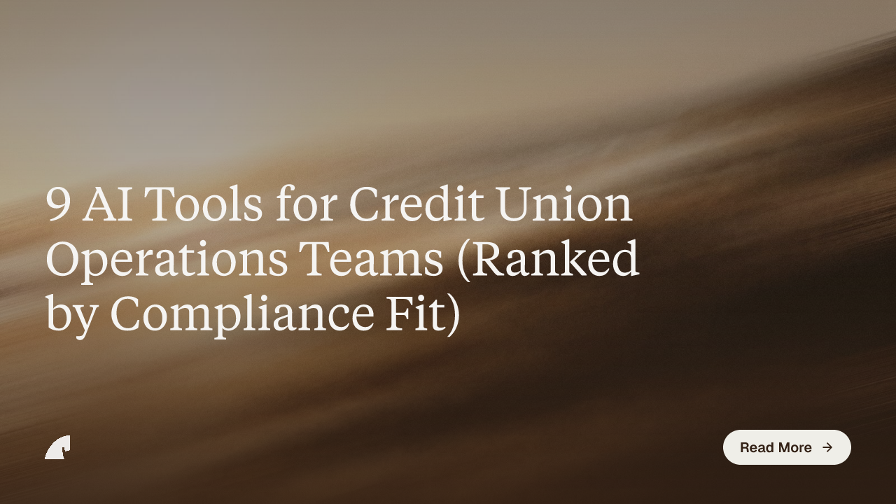 9 AI Tools for Credit Union Operations Teams (Ranked by Compliance Fit)