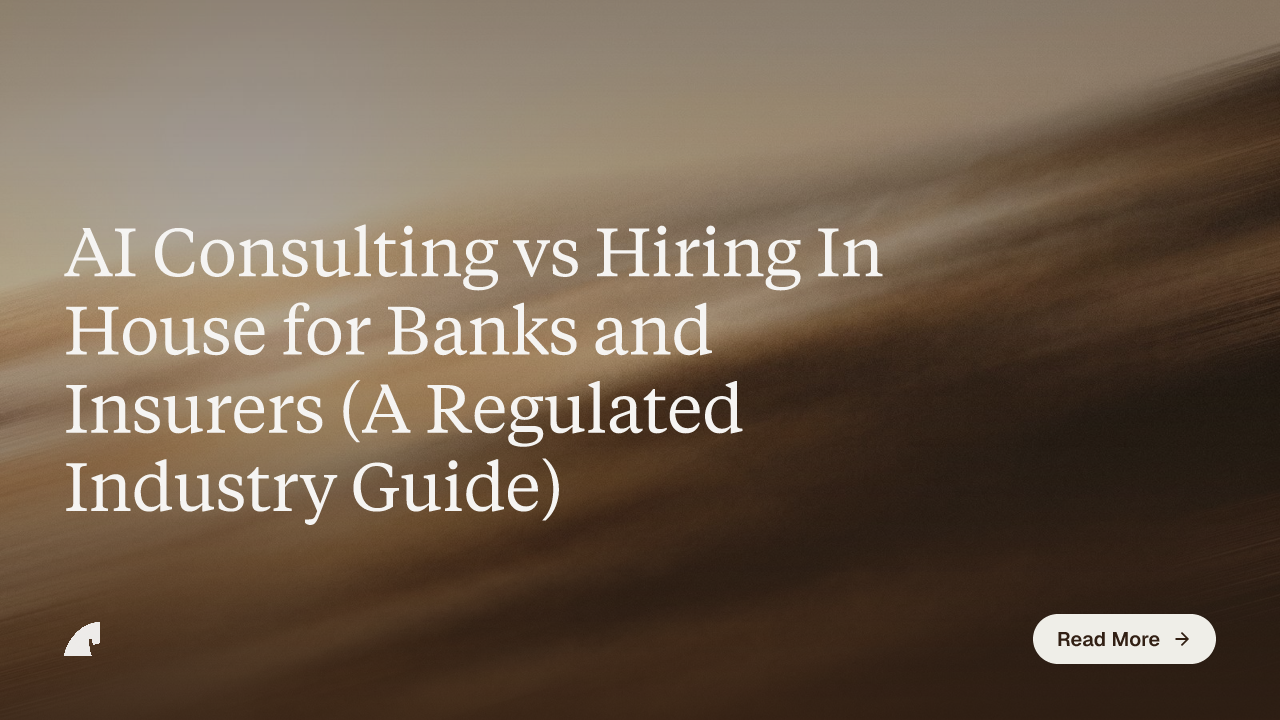 AI Consulting vs Hiring In House for Banks and Insurers (A Regulated Industry Guide)