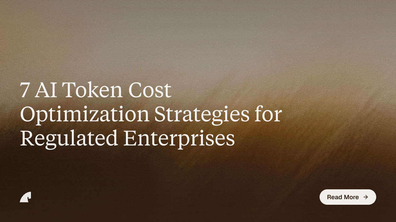 7 AI Token Cost Optimization Strategies for Regulated Enterprises