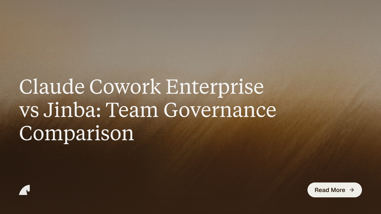 Claude Cowork Enterprise vs Jinba: Team Governance Comparison