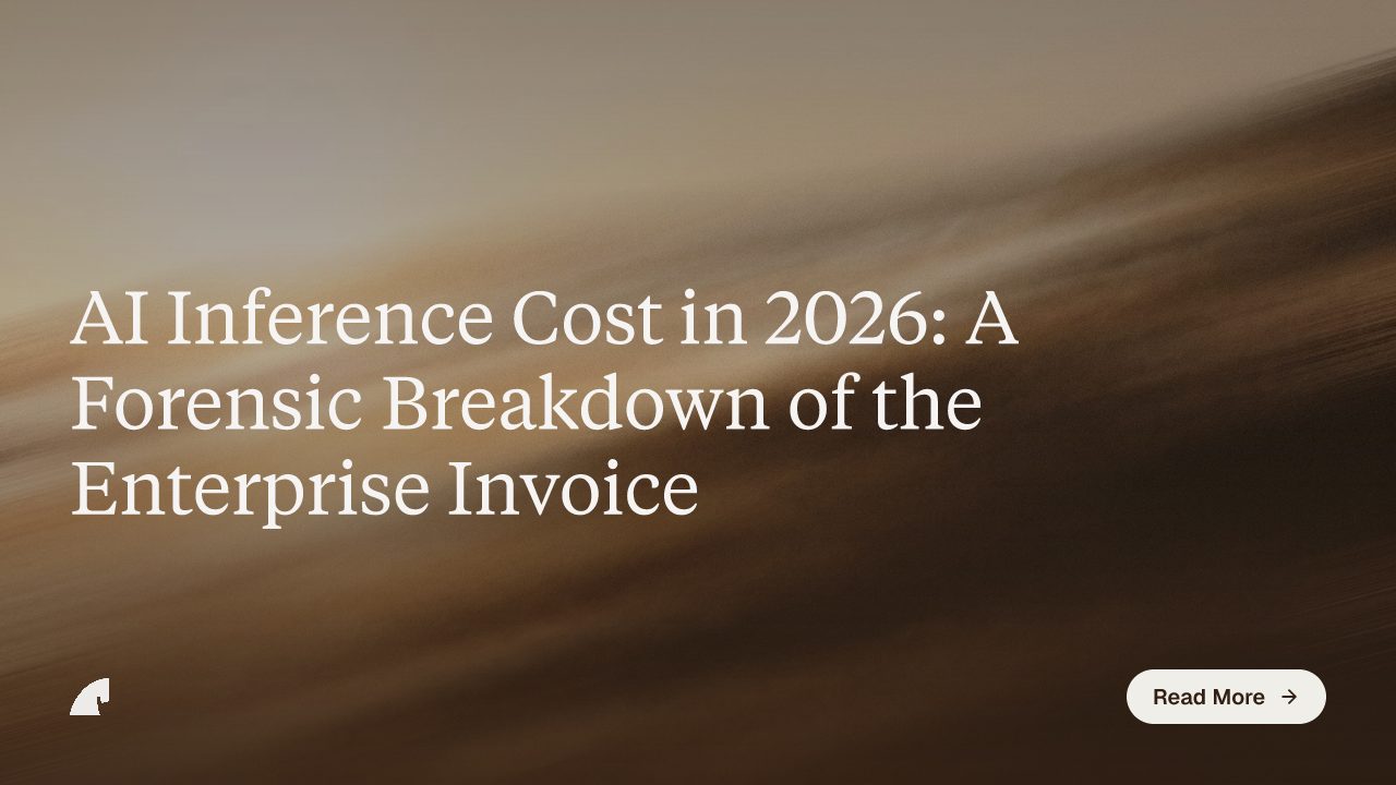 AI Inference Cost in 2026: A Forensic Breakdown of the Enterprise Invoice