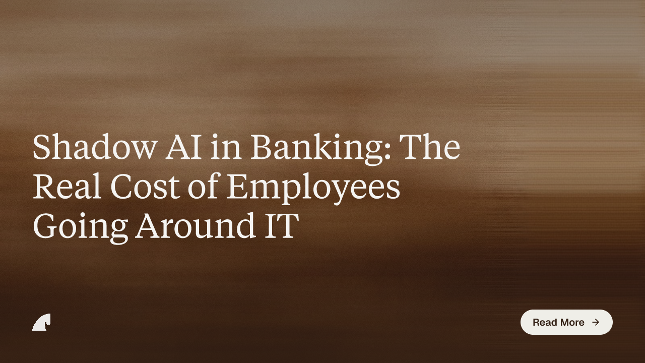 Shadow AI in Banking: The Real Cost of Employees Going Around IT