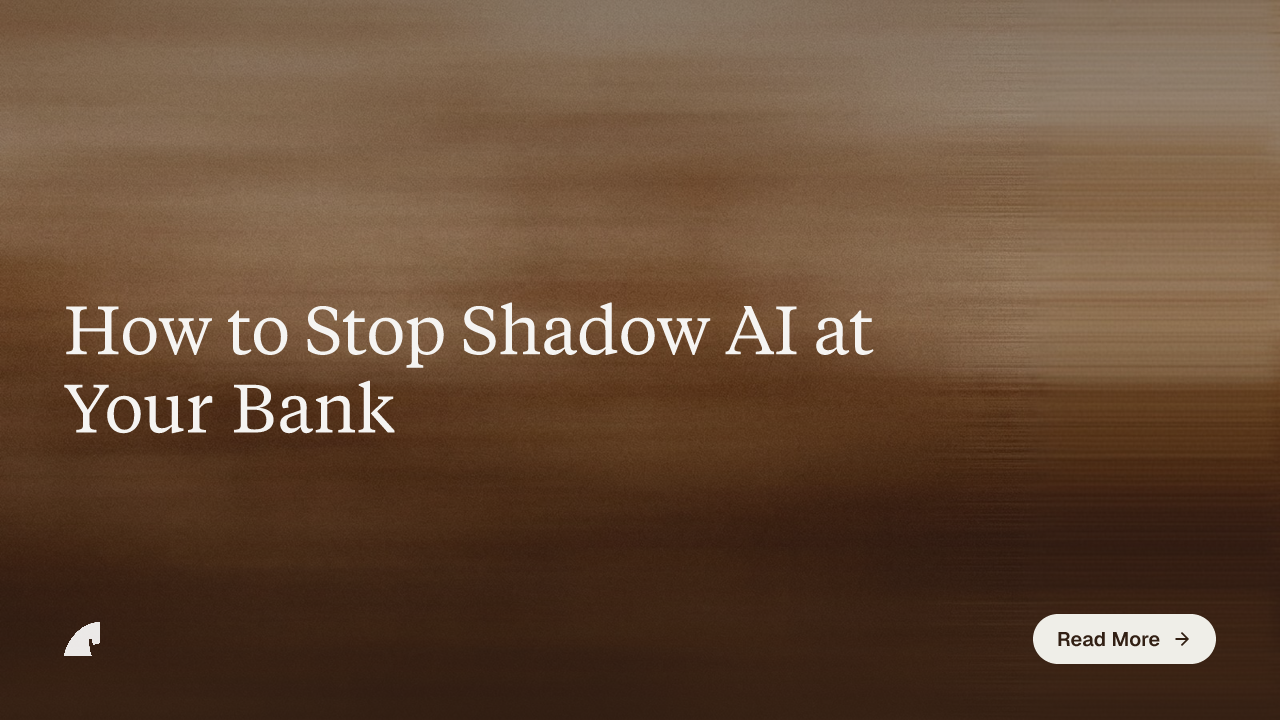 How to Stop Shadow AI at Your Bank