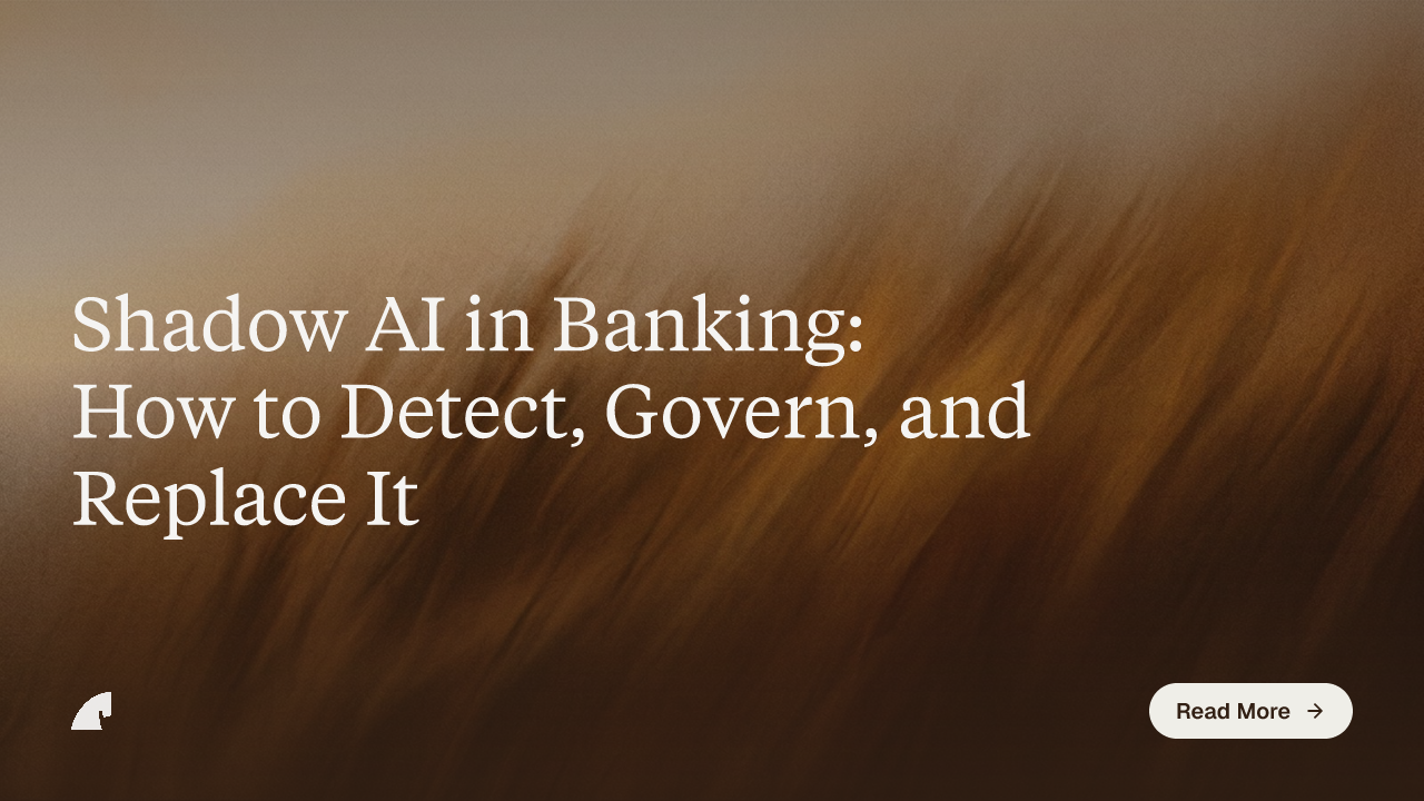 Shadow AI in Banking: How to Detect, Govern, and Replace It
