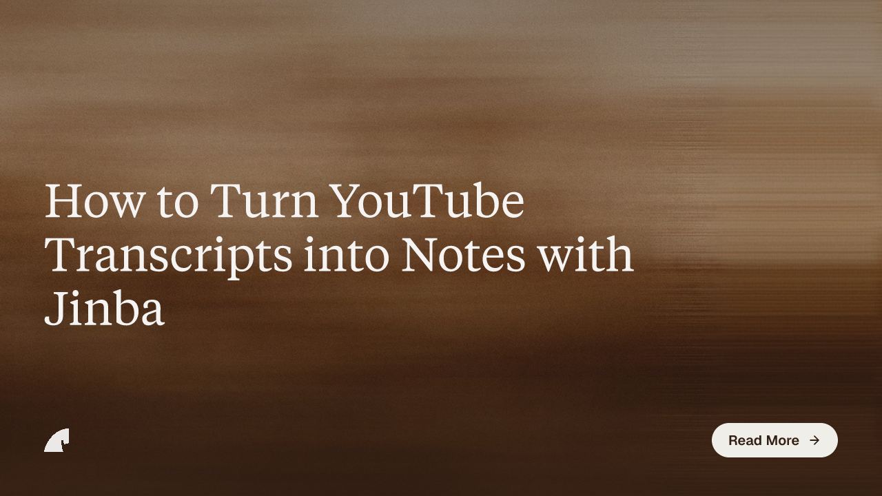 How to Turn YouTube Transcripts into Notes with Jinba
