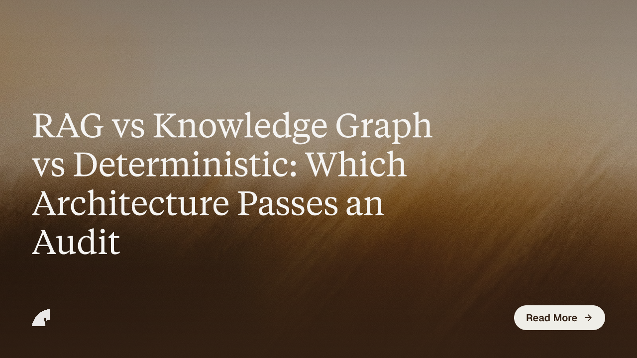 RAG vs Knowledge Graph vs Deterministic: Which Architecture Passes an Audit  rag vs knowledge graph