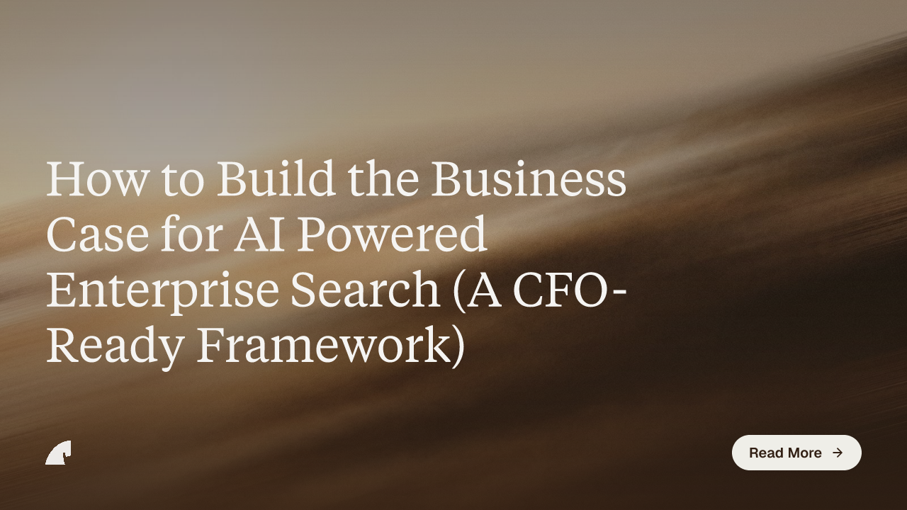 How to Build the Business Case for AI Powered Enterprise Search (A CFO-Ready Framework)