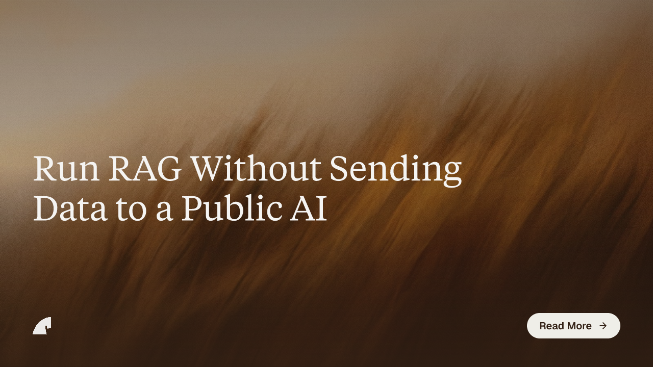 Run RAG Without Sending Data to a Public AI
