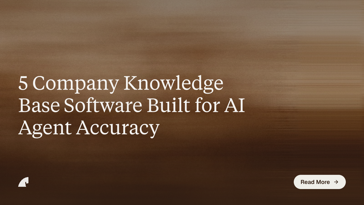 5 Company Knowledge Base Software Built for AI Agent Accuracy