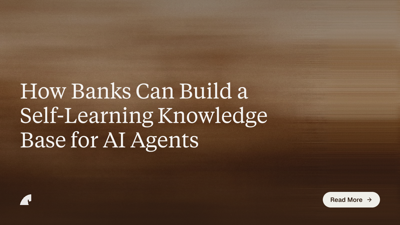 How Banks Can Build a Self-Learning Knowledge Base for AI Agents
