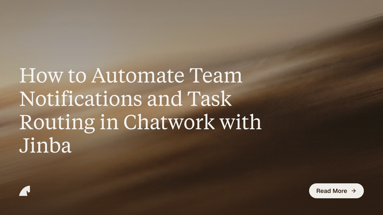 How to Automate Team Notifications and Task Routing in Chatwork with Jinba
