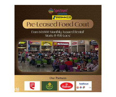 Investment in Spectrum Metro food Courts, Spectrum metro Retail Shops - Image 13