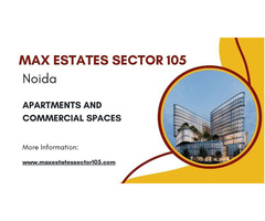 Max Estates Sector 105 Noida: Your Dream Home Awaits