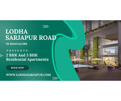 Lodha Sarjapur Road - New Launch Project In Bangalore - Image 3