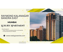 Raymond Kalanagar Bandra East Mumbai - Dreams Meet Reality Here