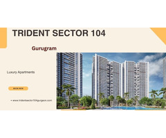 Trident Sector 104 Gurgaon - Elevate Your Lifestyle
