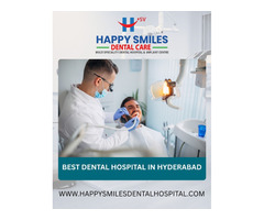 Discover Your Best Smile: Why Happy Smiles Dental is the Best Dental Hospital in Hyderabad, Vanastha
