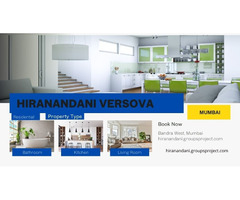 Hiranandani Versova Mumbai - Discover The Finer Side Of Life