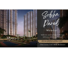 Sobha Parel Mumbai - Redefining Luxury, Redefining Modern Living