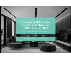 Indulge in Premium Living with Eldeco Ballads of Bliss