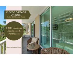 Indulge in Premium Living with Eldeco Ballads of Bliss - Image 4