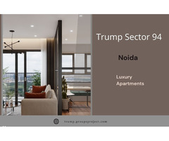 Redefining Sophisticated Urban Living at Trump Tower Sector 94 Noida - Image 3