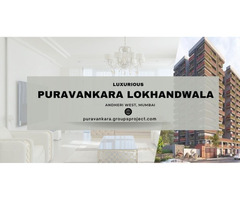 Puravankara Lokhandwala Andheri West Mumbai - Built With Trust, Adored For Generations