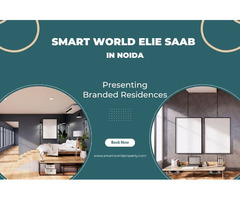 Elevate Your Living Standards at Smart World Elie Saab Branded Noida - Image 1