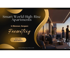 Redefining Urban Comfort at Smart World High-Rise Apartments Manesar - Image 3