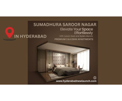 A Premium Lifestyle Awaits at Sumadhura Saroor Nagar, Hyderabad