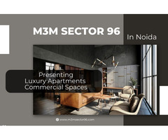 M3M Sector 96 Noida – Integrated Living Redefined - Image 4
