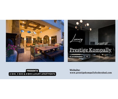 Prestige Kompally Hyderabad | A Smart Investment Choice