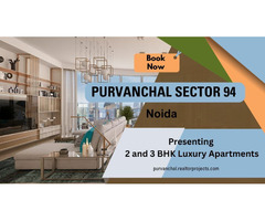 Purvanchal Sector 94 Noida – Where Comfort Meets Class