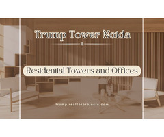 Trump Tower Noida – Where Luxury Meets Legacy