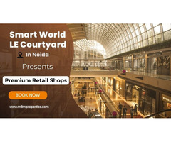 Smart World LE Courtyard Noida – A Smart Choice for Retailers
