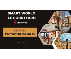 Smart World LE Courtyard Noida – A Smart Choice for Retailers - Image 3