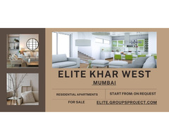 Elite Khar West Mumbai – Comfortable Homes in a Prime Area