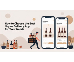 How to Choose the Best Liquor Delivery App for Your Needs