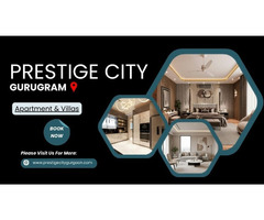 Prestige City Gurugram – A Blend of Comfort and Luxury