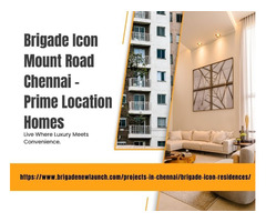 Brigade Icon Mount Road Chennai : Prime Location Homes