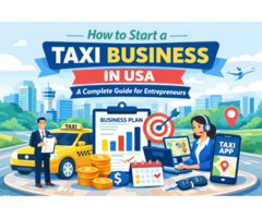 How to Start a Taxi Business in USA: A Complete Guide for Entrepreneurs