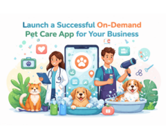 Launch a Successful On-Demand Pet Care App for Your Business