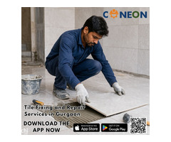 Book Tile Fixing in Gurgaon Easily via CONEON App – Trusted Local Experts
